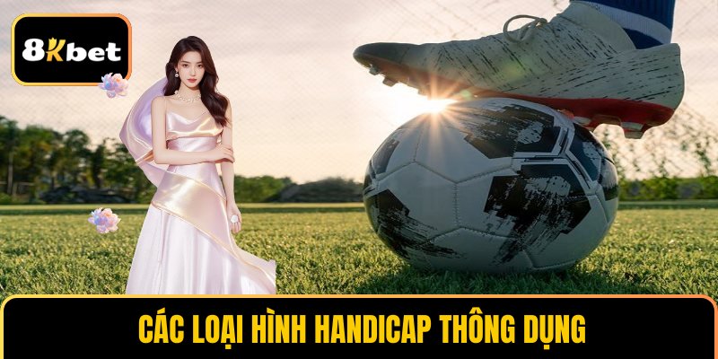  Các loại hình Handicap thông dụng